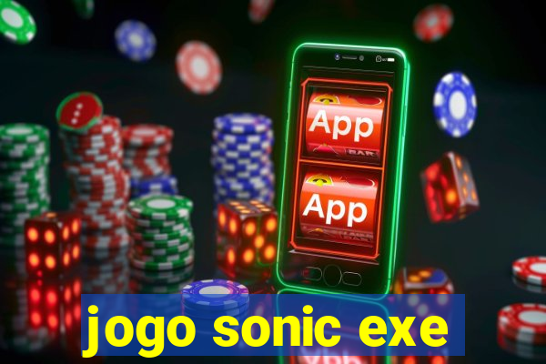 jogo sonic exe